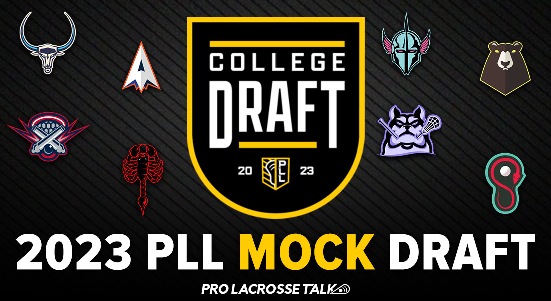 2023 Mock PLL College Draft Pro Lacrosse Talk